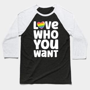 Love Who You Want Baseball T-Shirt